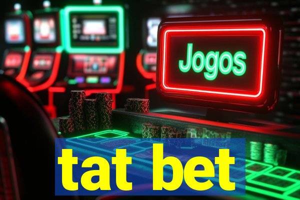 tat bet